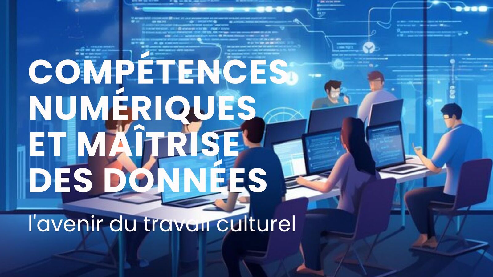 Digital Skills and Data Literacy: The Future of Cultural Work